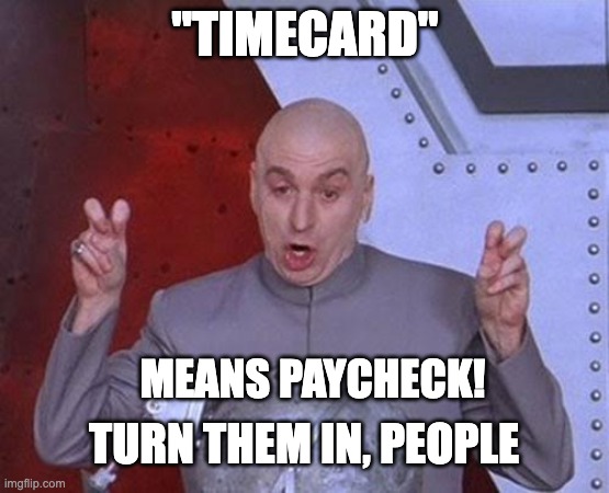31 Timecard means paycheck meme