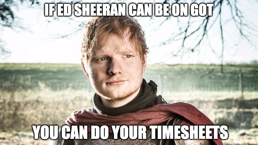 41 If ed sheeran can be on got meme