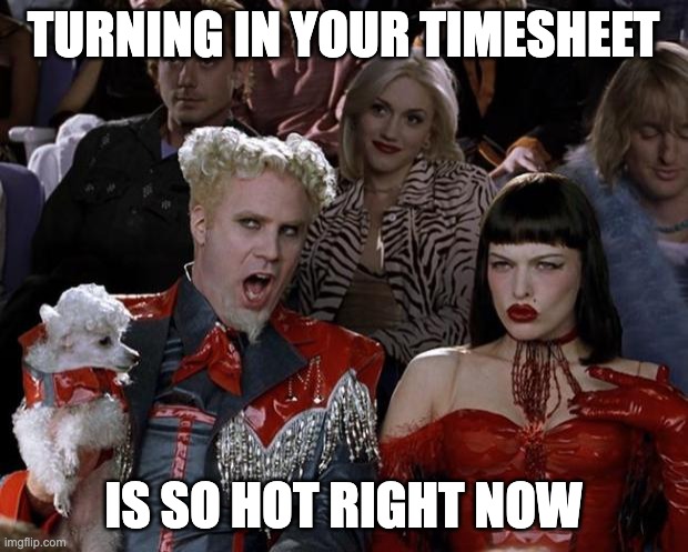 43 Turning in timesheets is so hot meme