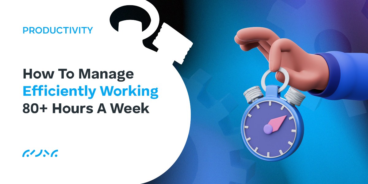 How to manage 80+ hours a week - cover