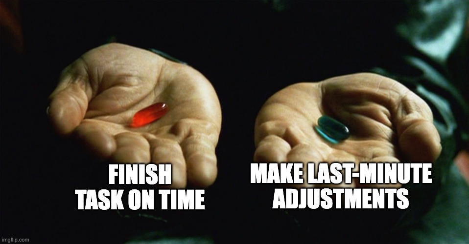 Last-minute adjustments meme