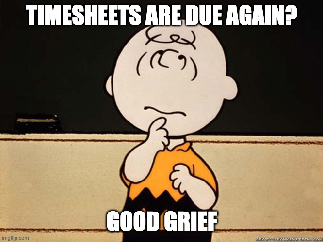 Timesheets are due again meme