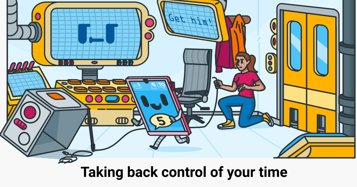 Take Control Of Your Time, So It Doesn't Control You