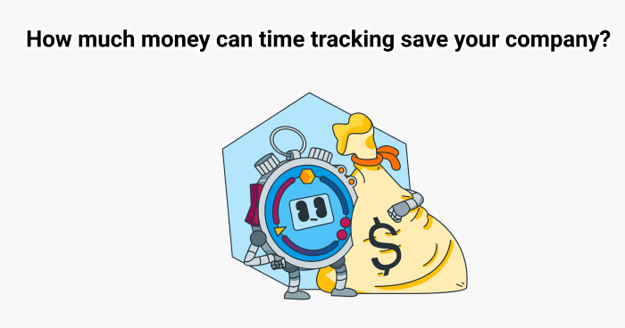 How tracking work time saves money? - Clockify Blog