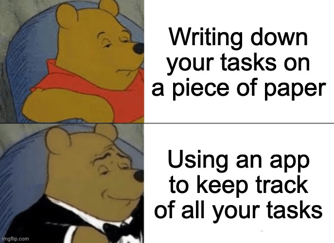 Using an app to track your tasks meme