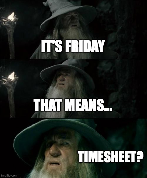 Friday timesheets meme