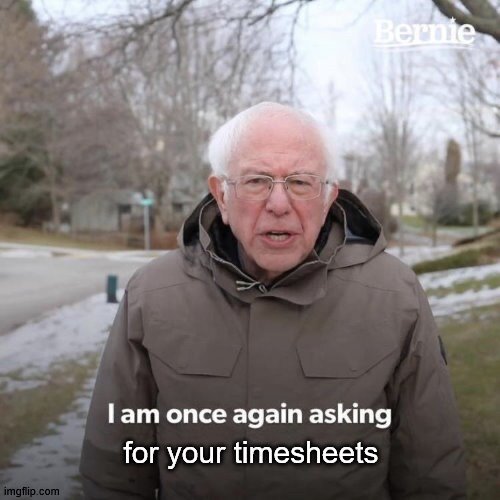 Bernie Sanders asking for timesheets meme