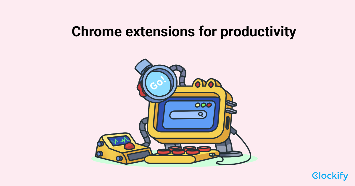 16 best Chrome extensions for productivity in 2022 – Clockify Blog