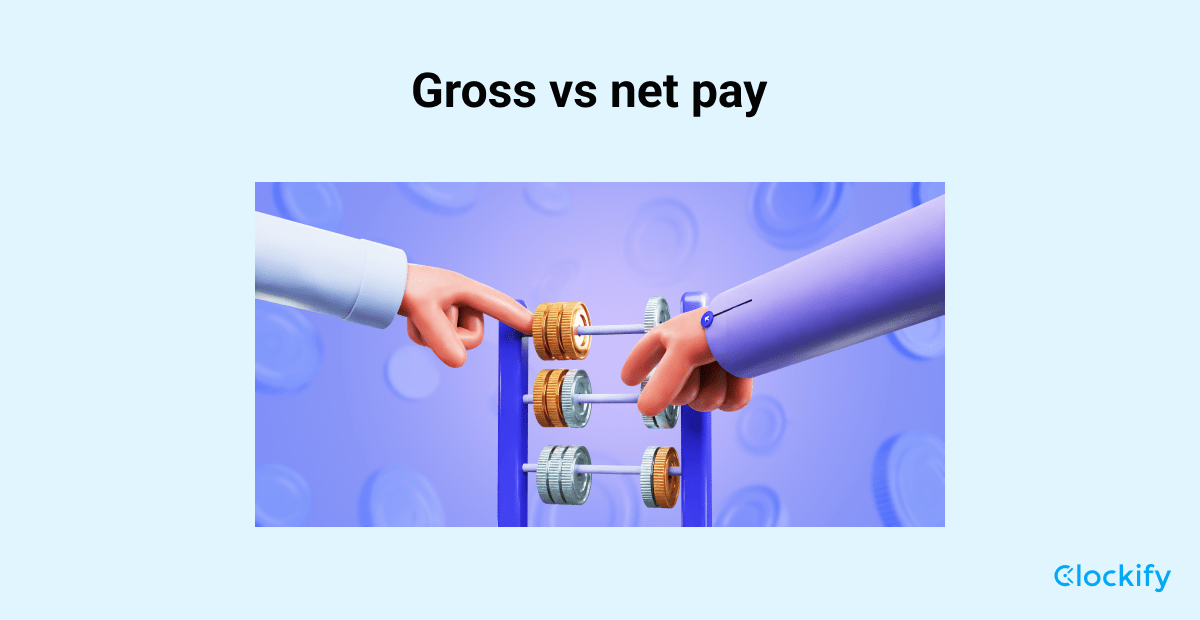 Gross Pay Vs Net Pay How Do They Differ Clockify 3886