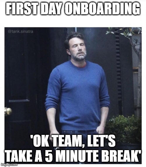 First day onboarding meme