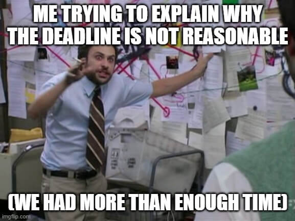The deadline is not reasonable meme