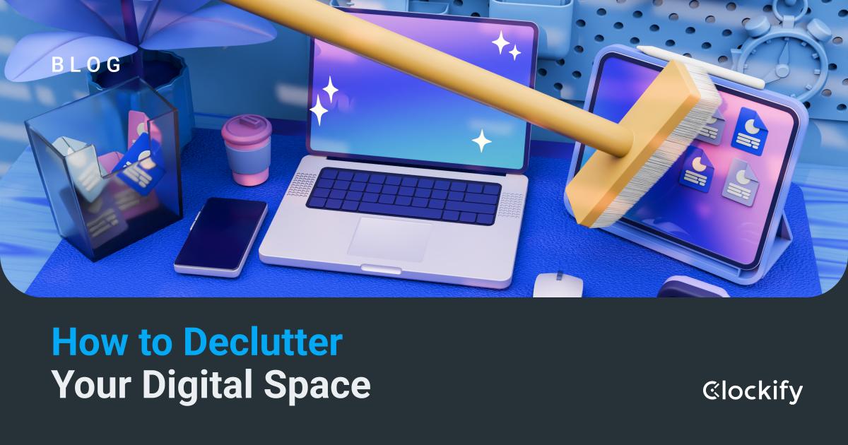 Digital Declutter: Strategies to Optimize Your Life