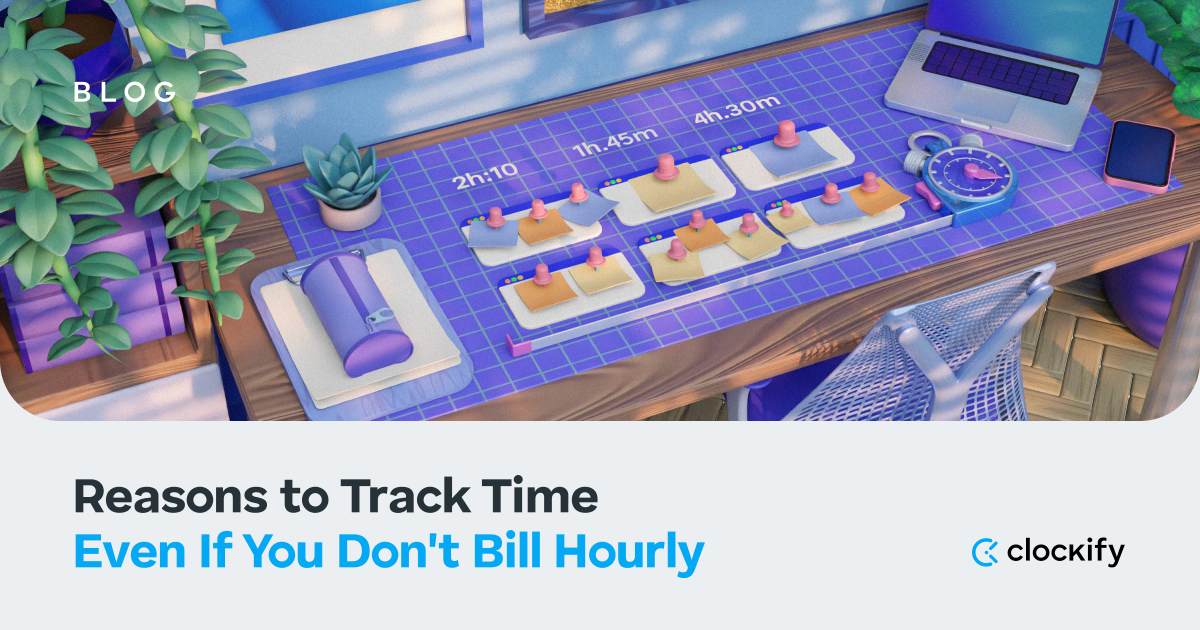 Why Track Time Even If You Don't Bill by the Hour