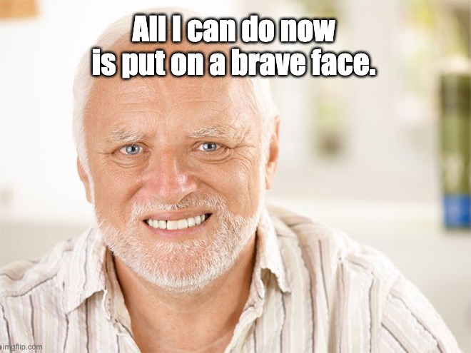 Brave face meme