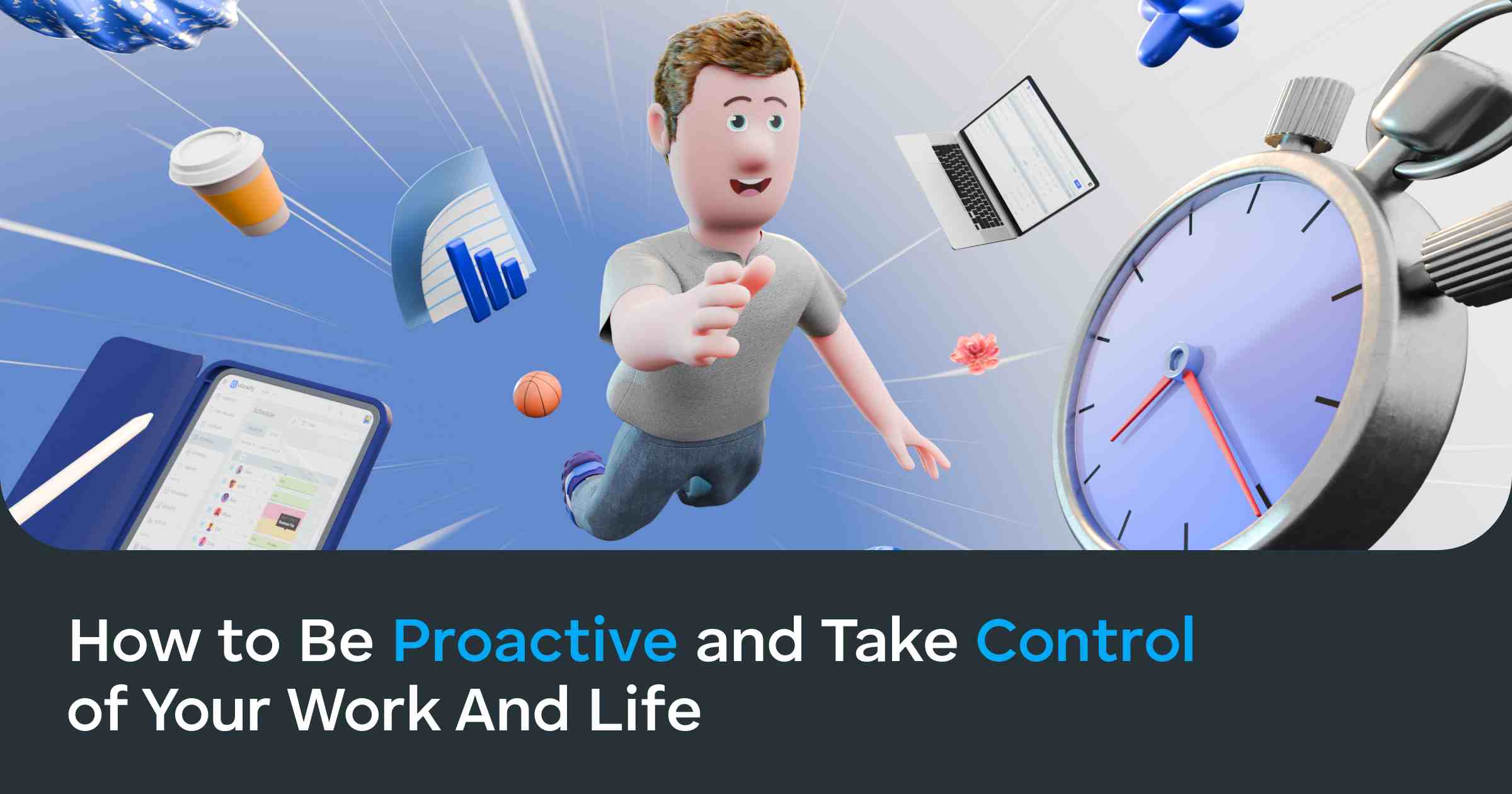 Be Proactive at Work and in Life with Expert Advice