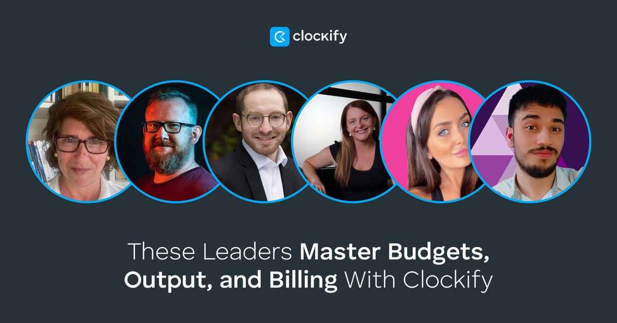 These Leaders Master Budgets, Output, and Billing With Clockify-cover