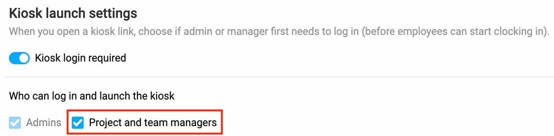 Enabling project and team managers to launch the kiosk