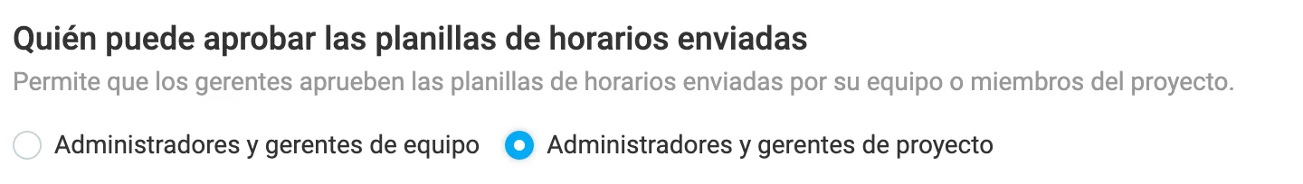 Permite que los gerentes de equipo o proyecto aprueben las planillas de horarios